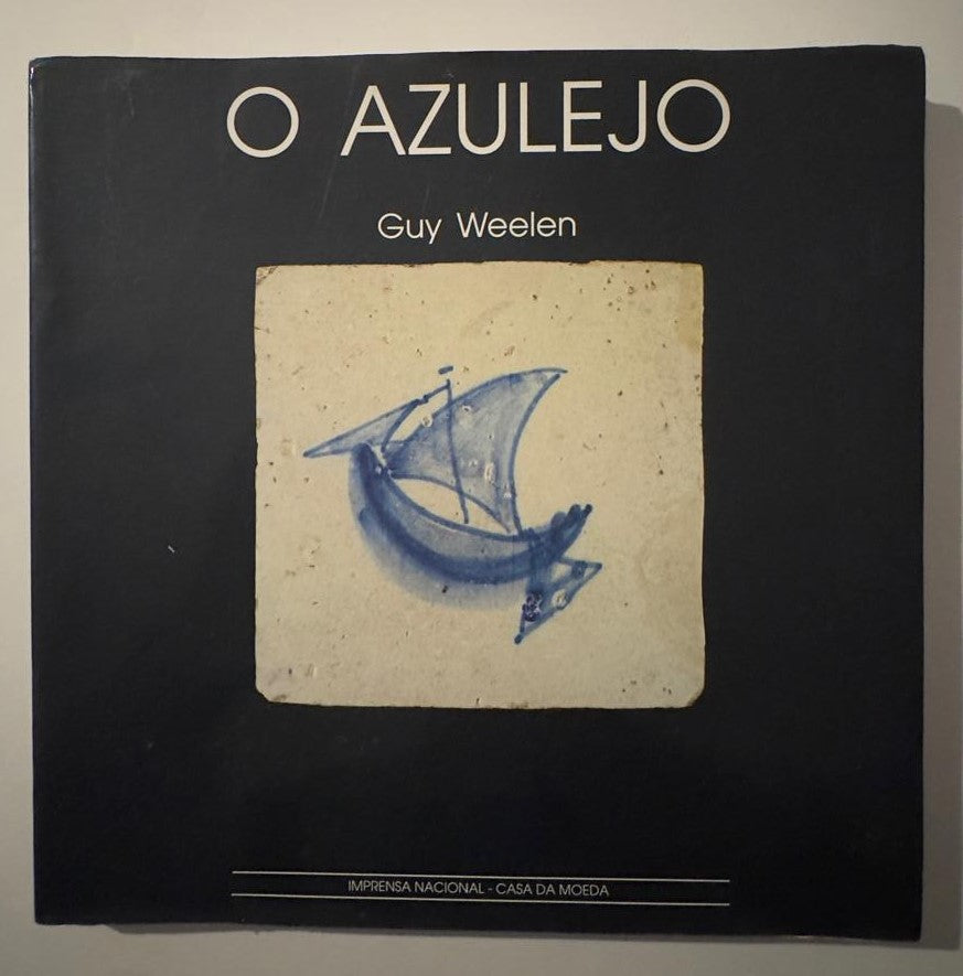 O Azulejo - Guy Weelen | Imprensa Nacional - Casa da Moeda