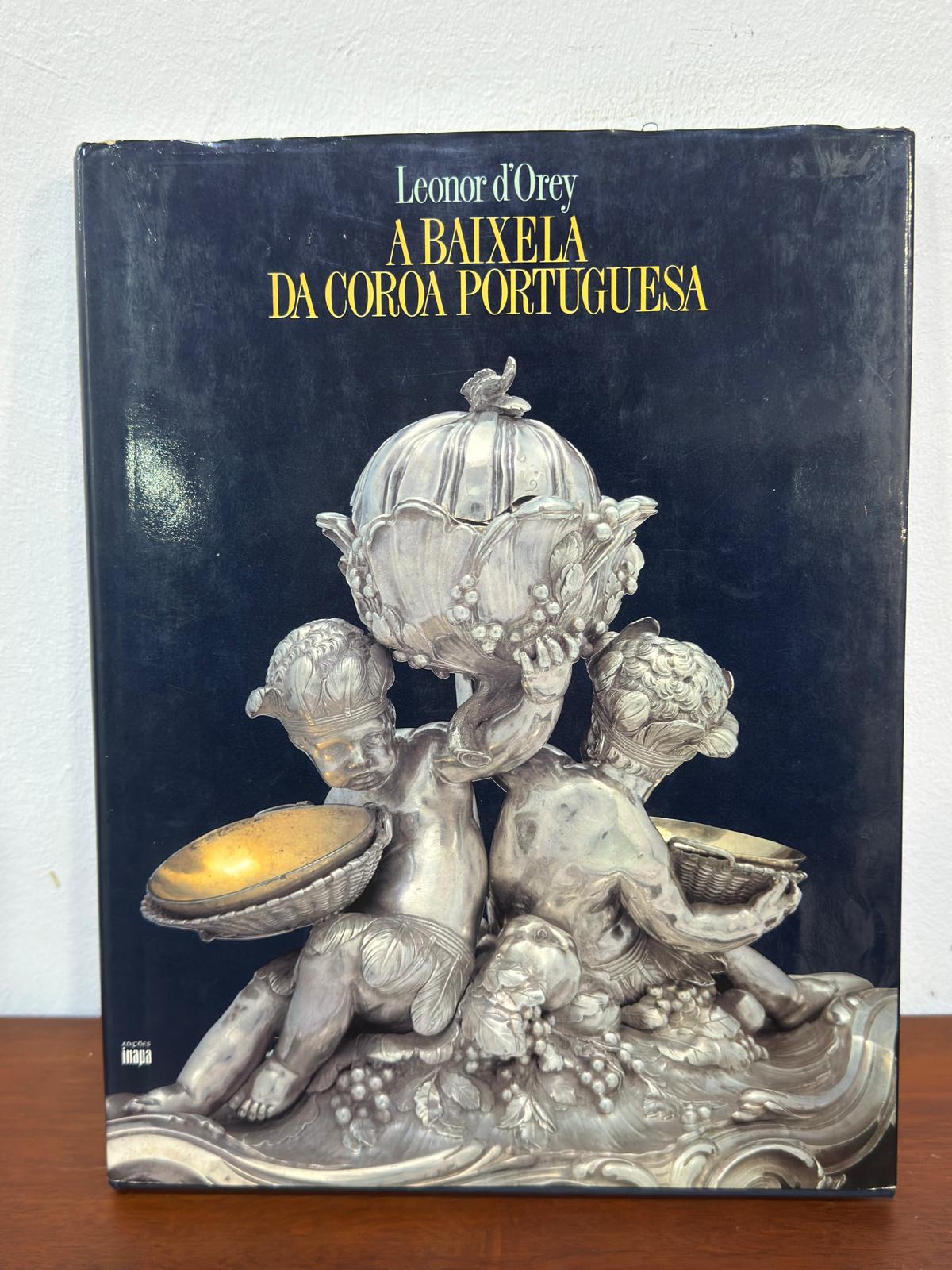 Livro A Baixela da Coroa Portuguesa - Leonor d'Orey | Ourivesaria Real