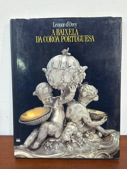 Livro A Baixela da Coroa Portuguesa - Leonor d'Orey | Ourivesaria Real
