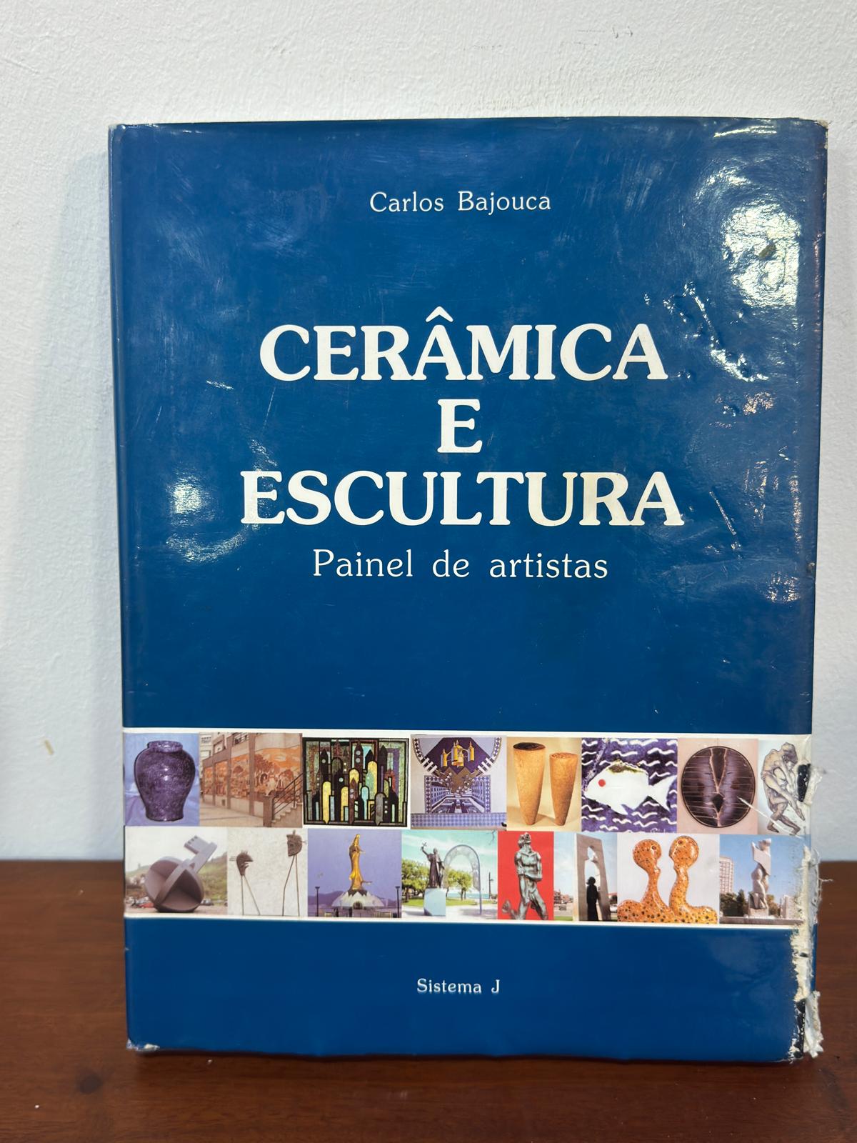 Livro Cerâmica e Escultura: Painel de Artistas - Carlos Bajouca | Sistema J