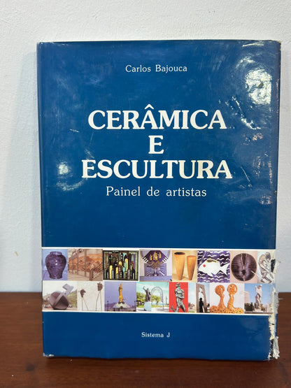 Livro Cerâmica e Escultura: Painel de Artistas - Carlos Bajouca | Sistema J