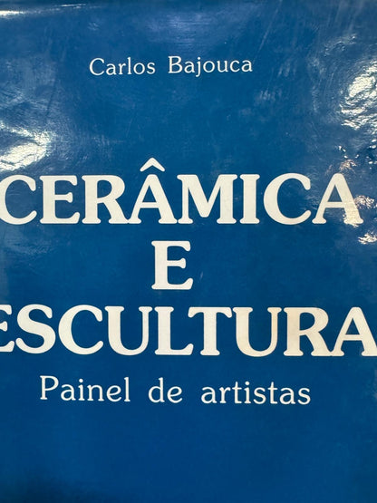 Livro Cerâmica e Escultura: Painel de Artistas - Carlos Bajouca | Sistema J
