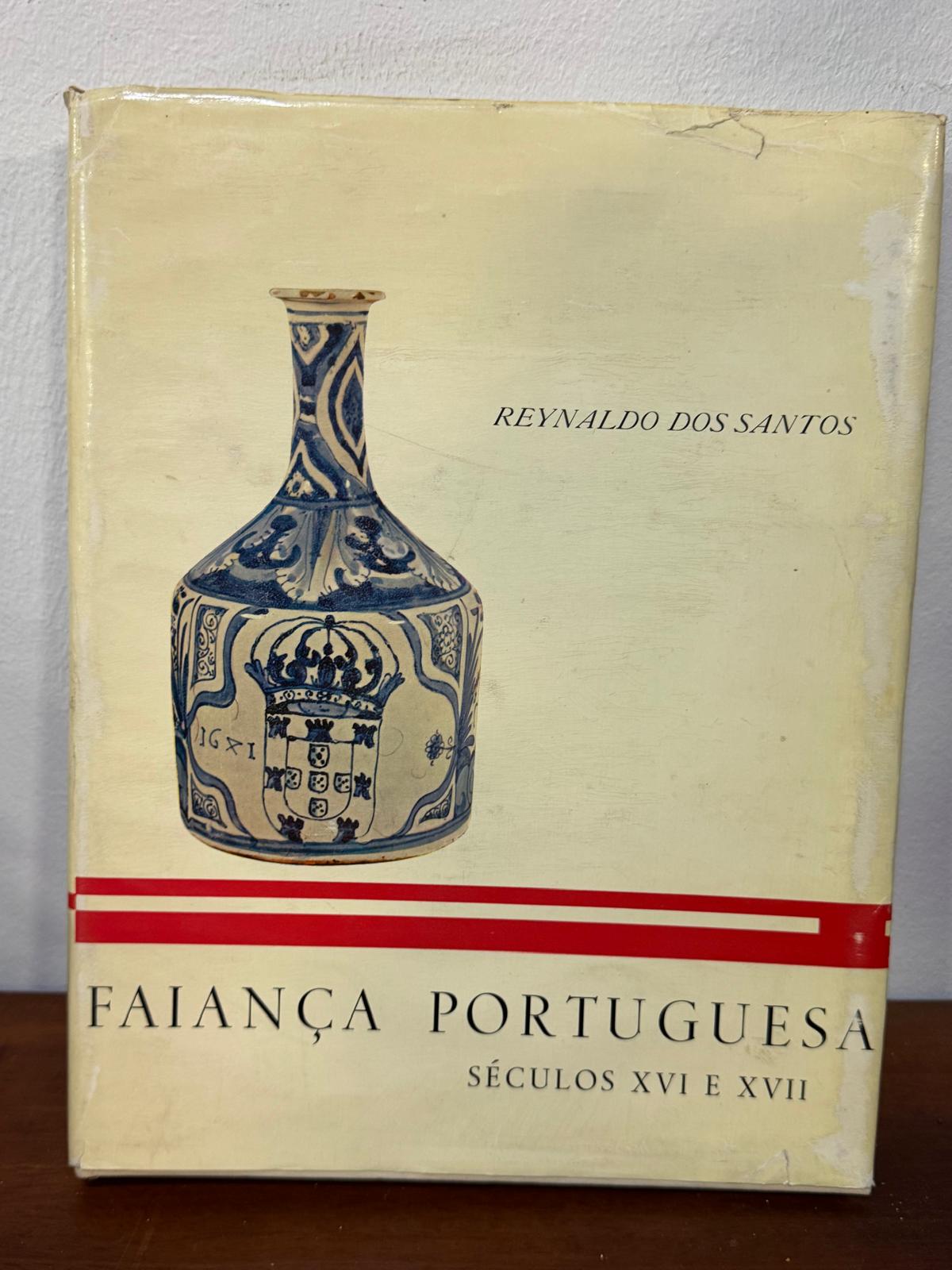 Faiança Portuguesa Séculos XVI e XVII - Reynaldo dos Santos - Livro Especializado