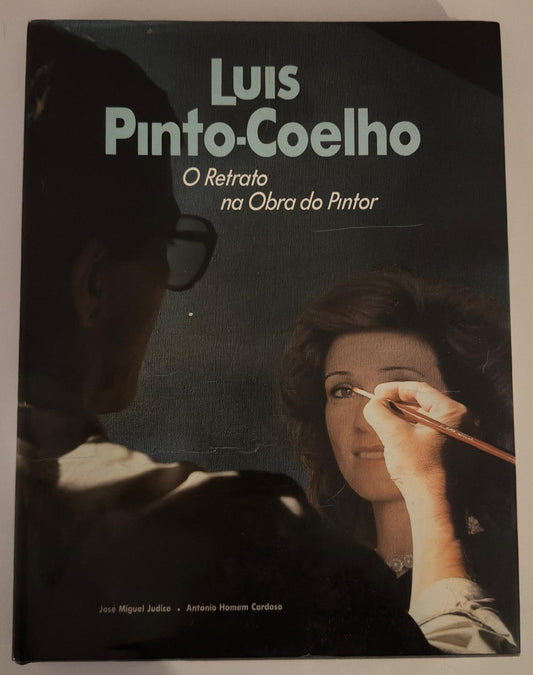Luis Pinto-Coelho - O Retrato na Obra do Pintor