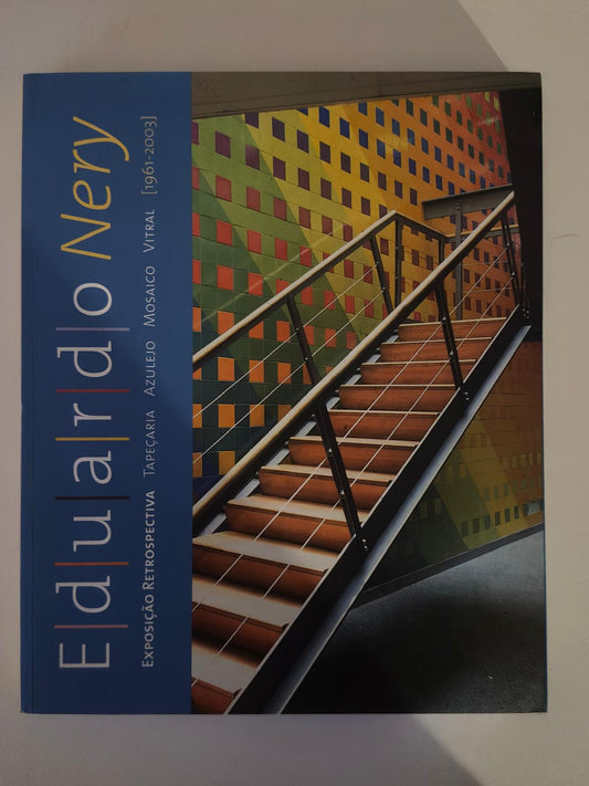 Eduardo Nery - Exposição Retrospectiva Azulejo Mosaico Vitral 1961-1991