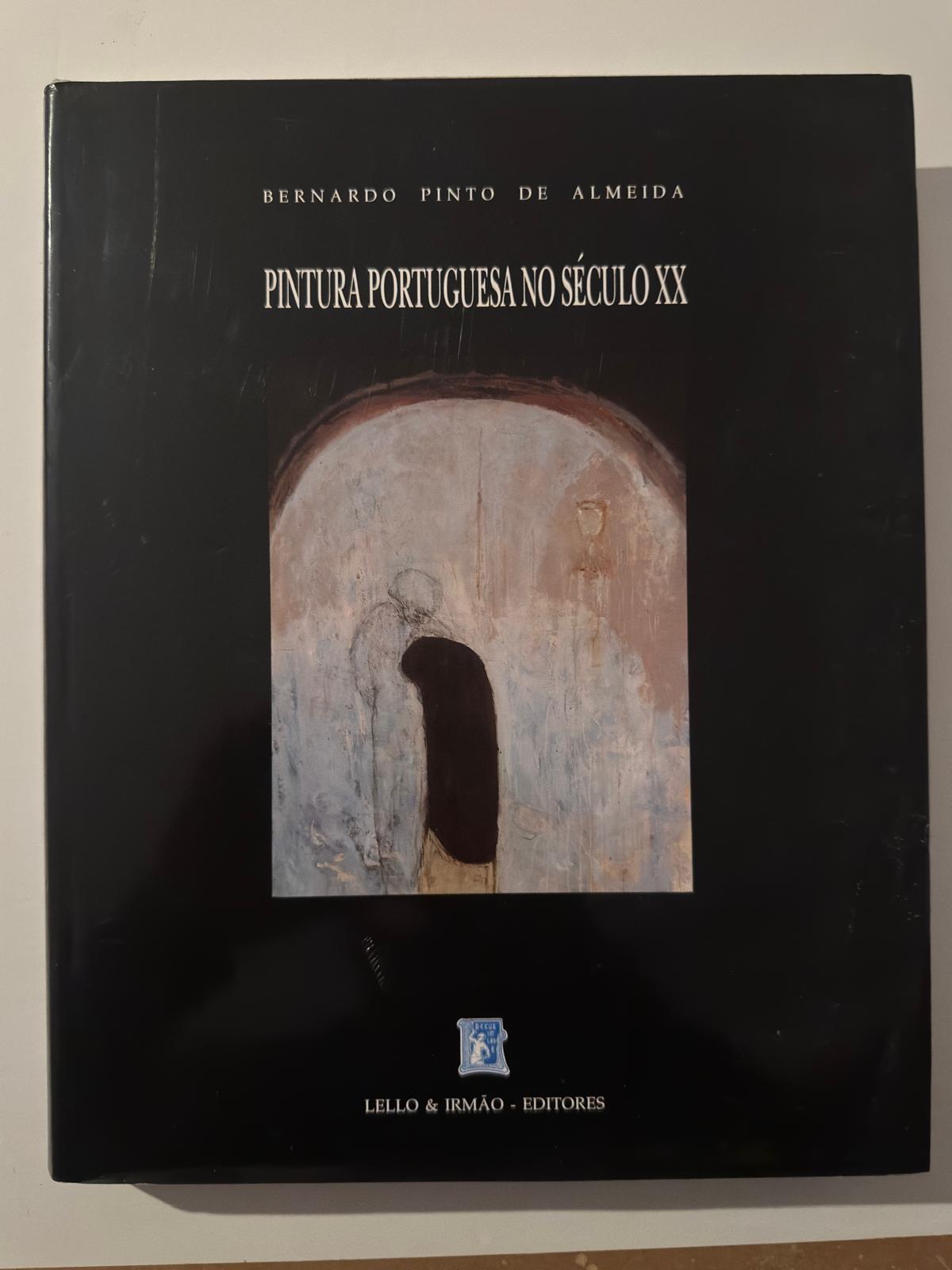 Pintura Portuguesa no Século XX - Bernardo Pinto de Almeida | Lello & Irmão