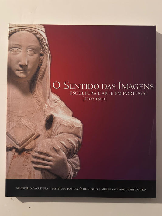 O Sentido das Imagens - Escultura e Arte em Portugal [1300-1500] | MNAA
