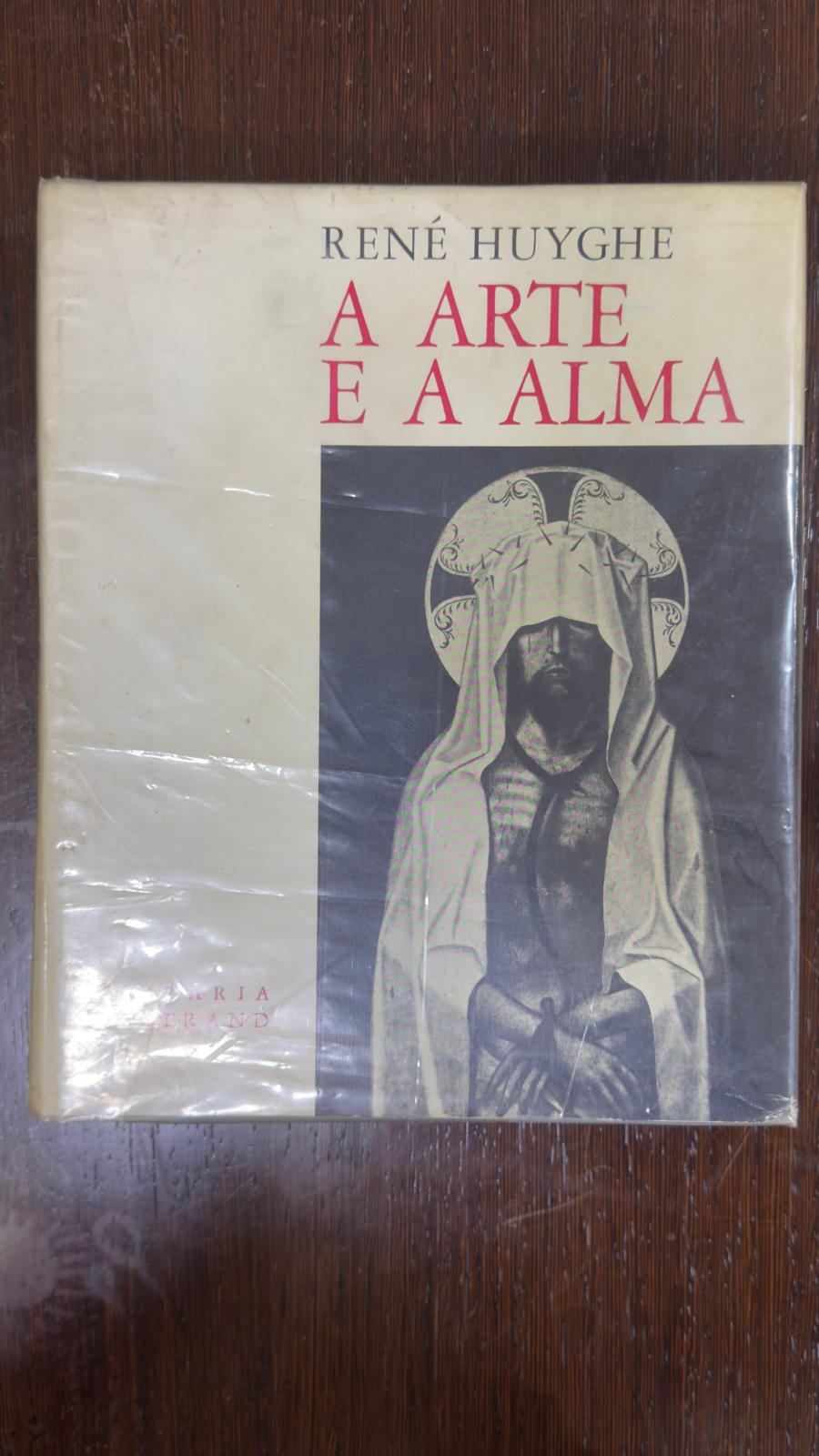 A Arte e a Alma - René Huyghe