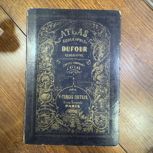 Atlas de Géographie AH Dufour - Publisher Veuve Turgis Paris - Old French Geographical Atlas 19th Century