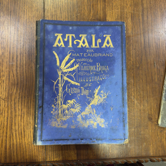 Atala - Chateaubriand - Translated by Guilherme Braga with Illustrations by Gustave Doré - Rare Antique Book